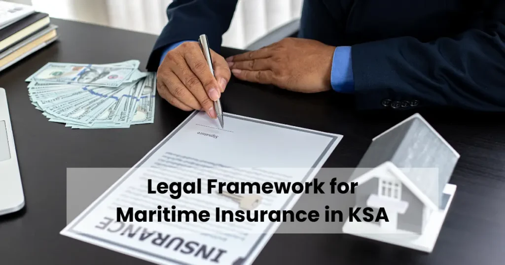 Legal Framework for Maritime Insurance in KSA