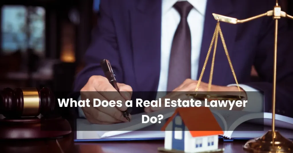 What Does a Real Estate Lawyer Do?