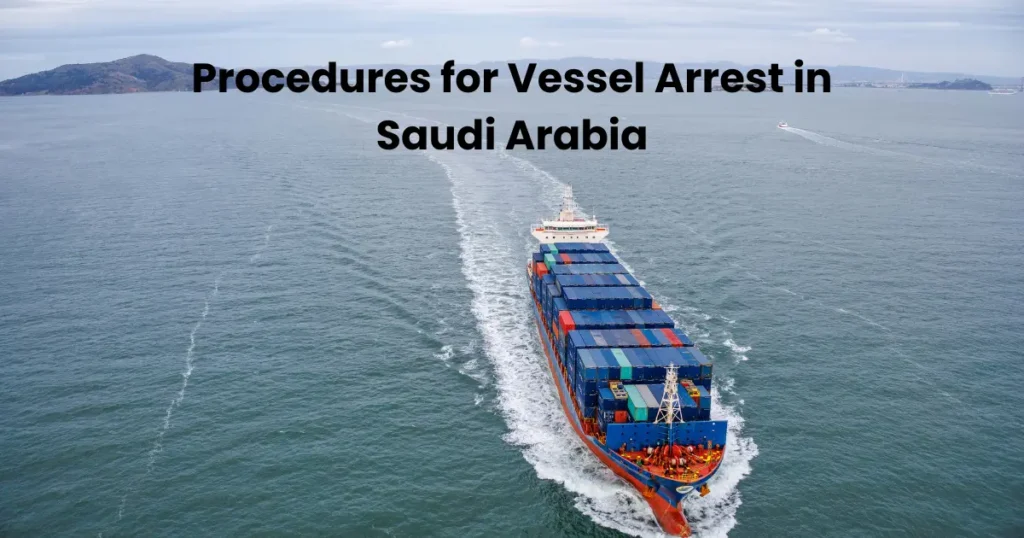 Procedures for Vessel Arrest in Saudi Arabia