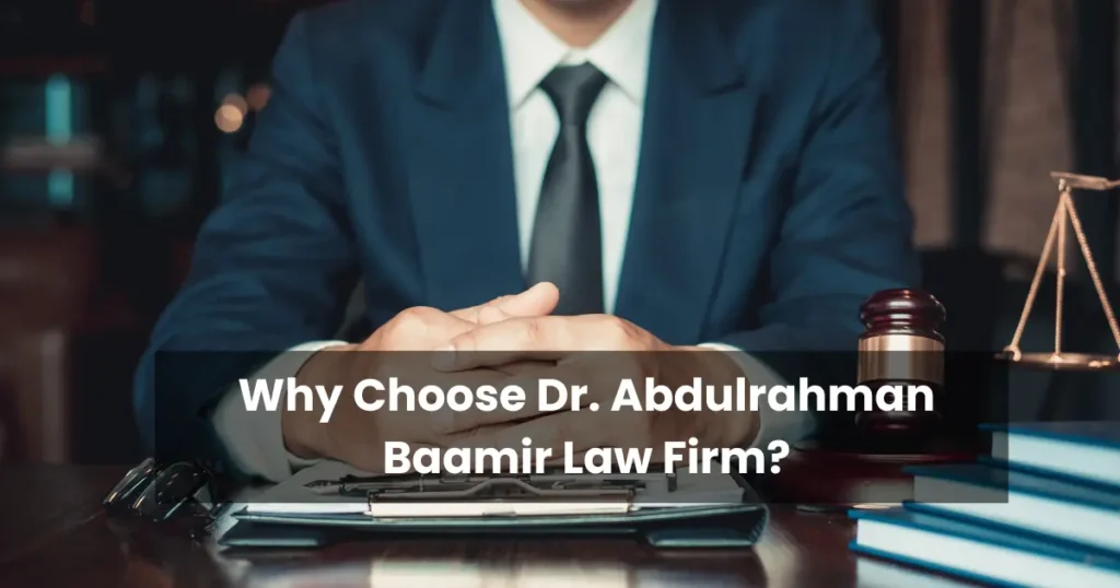 Why Choose Dr. Abdulrahman Baamir Law Firm?