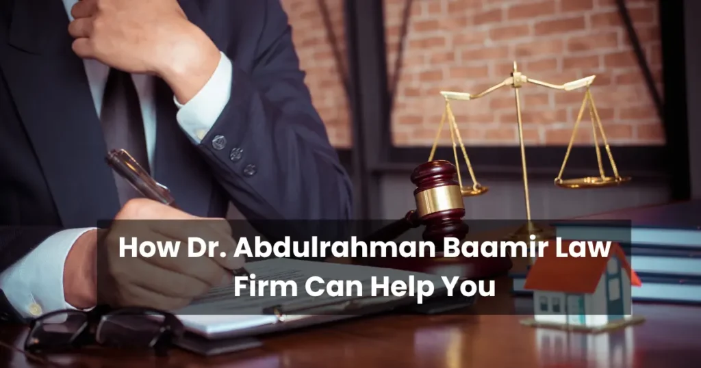 How Dr. Abdulrahman Baamir Law Firm Can Help You