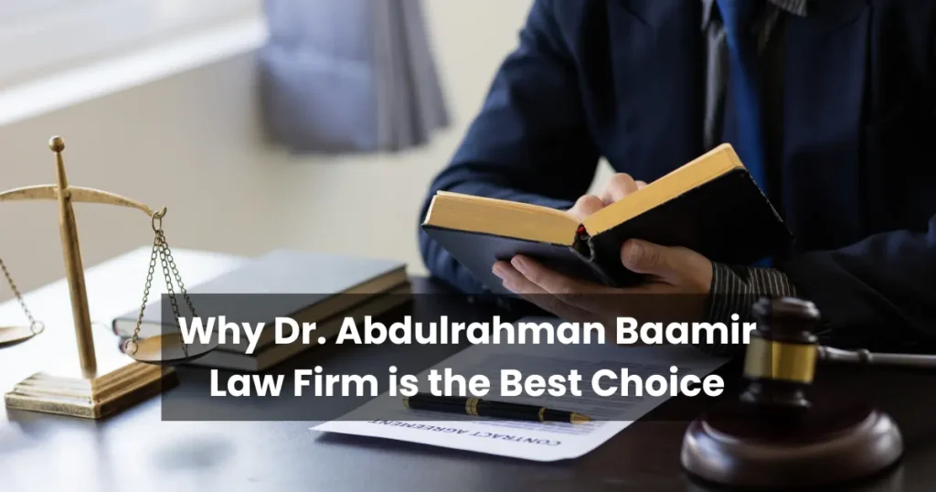 Why Dr. Abdulrahman Baamir Law Firm is the Best Choice