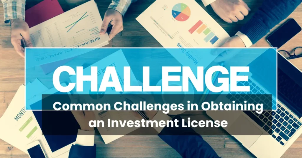 Common Challenges in Obtaining an Investment License in Saudi Arabia and How to Overcome Them